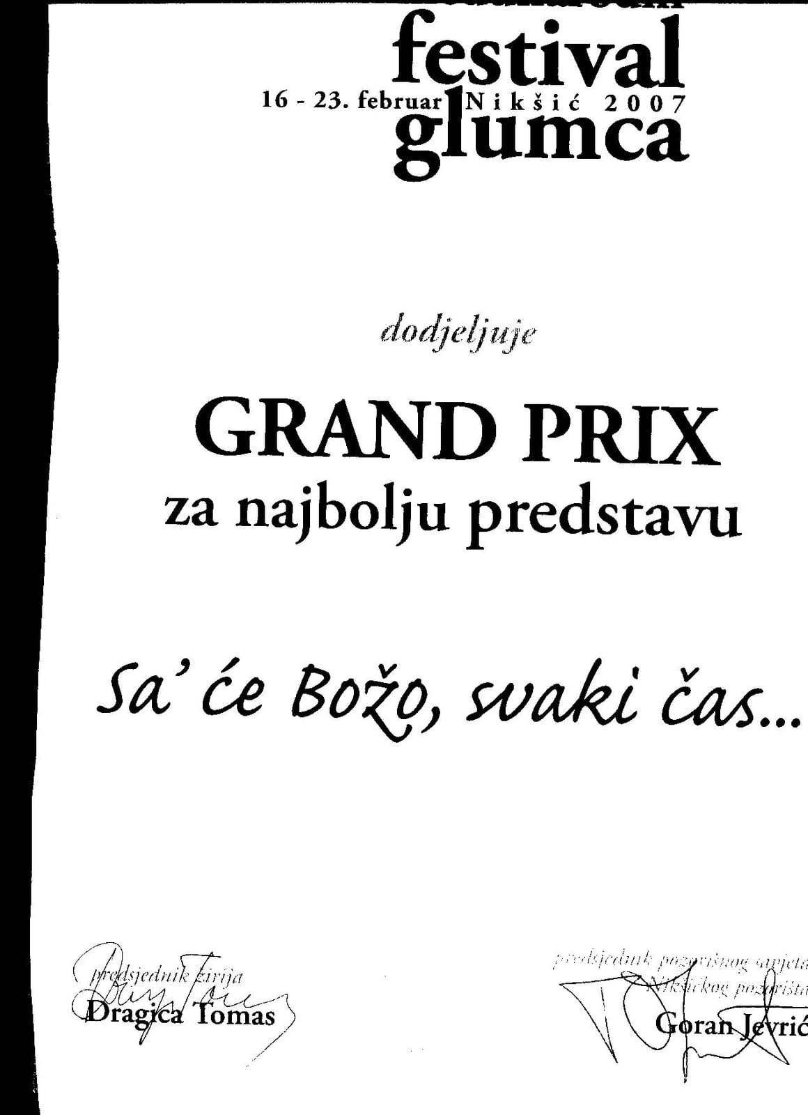 Diploma — Grand Prix za najbolju predstavu, Nikšić 2007.